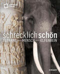  Schrecklich schön. Elefant - Mensch - Elfenbein | Buch |  Sack Fachmedien