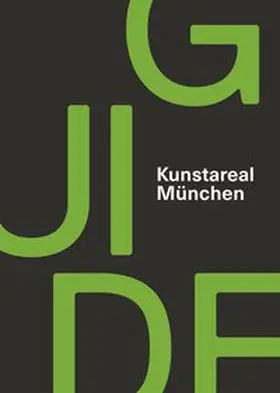 Bürger / Teibler / Kunstareal |  Kunstareal München Guide | Buch |  Sack Fachmedien