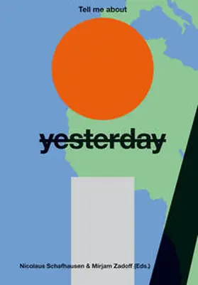 Schafhausen / Zadoff / Czollek |  Tell me about yesterday tomorrow | Buch |  Sack Fachmedien