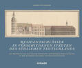 Satzinger / Neumann |  Residenzschlösser in verschiedenen Städten des südlichen Teutschlands | Buch |  Sack Fachmedien