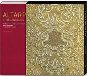 Mayerhofer |  Altarpracht in Regensburg | Buch |  Sack Fachmedien