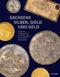 Beermann |  Sachsens Silber, Gold und Geld | Buch |  Sack Fachmedien