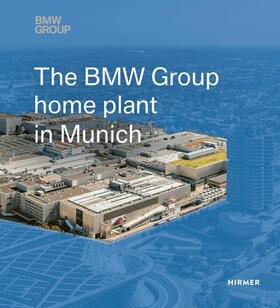 Hemmerle / Schulenburg / Tsitsinias | The BMW Group Home Plant in Munich | E-Book | sack.de
