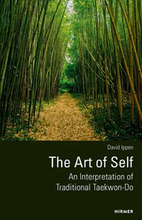 Ippen |  The Art of Self - An Interpretation of Traditional Taekwon-Do | Buch |  Sack Fachmedien