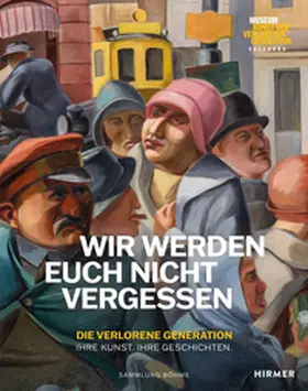 Böhme |  Wir werden euch nicht vergessen - Die verlorene Generation. Ihre Kunst. Ihre Geschichten | Buch |  Sack Fachmedien