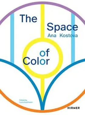 Kaufmann |  Ana Kostova - The Space of Color | Buch |  Sack Fachmedien