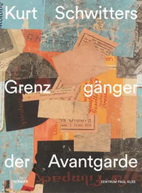 Waldmeier / Bern / Zimmer |  Kurt Schwitters - Grenzgänger der Avantgarde | Buch |  Sack Fachmedien