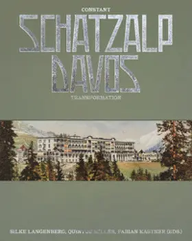 Kastner / Langenberg / Miller |  Schatzalp Davos – transformative continuity | Buch |  Sack Fachmedien