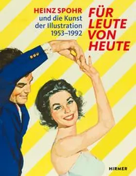 Lütgens / Spohr |  Für Leute von heute - Heinz Spohr und die Kunst der Illustration.1953-1992 | Buch |  Sack Fachmedien