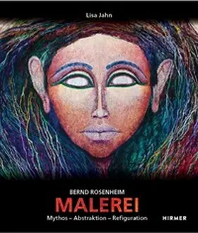 Jahn |  Bernd Rosenheim - 70 Jahre Malerei. | Buch |  Sack Fachmedien