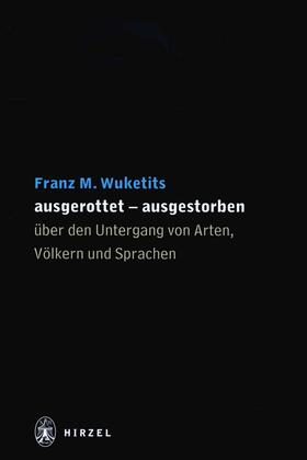 Wuketits | Ausgerottet - ausgestorben | Buch | 978-3-7776-1259-1 | sack.de