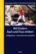 Hutter / Link / Deparnay |  Mit Kindern Bach und Fluss erleben | Buch |  Sack Fachmedien