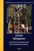 Blessing / Hutter / Link |  Unsere Obstgärten | Buch |  Sack Fachmedien