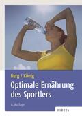 Berg / König / Baron |  Optimale Ernährung des Sportlers | Buch |  Sack Fachmedien