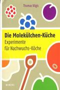 Vilgis |  Die Molekülchen-Küche | Buch |  Sack Fachmedien