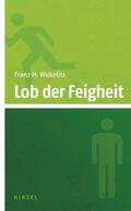 Wuketits |  Lob der Feigheit | Buch |  Sack Fachmedien