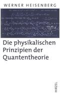 Heisenberg |  Die physikalischen Prinzipien der Quantentheorie | Buch |  Sack Fachmedien