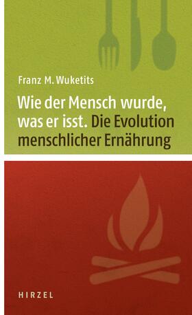 Wuketits | Wie der Mensch wurde, was er isst | Buch | 978-3-7776-2114-2 | sack.de