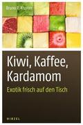 Kremer |  Kiwi, Kaffee, Kardamom | Buch |  Sack Fachmedien