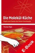 Vilgis |  Die Molekül-Küche | eBook | Sack Fachmedien