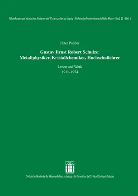 Paufler |  Gustav Ernst Robert Schulze: Metallphysiker, Kristallchemiker, Hochschullehrer | Buch |  Sack Fachmedien
