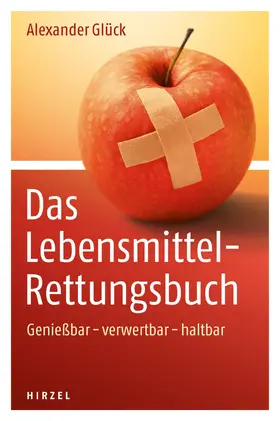 Glück | Das Lebensmittel-Rettungsbuch | Buch | 978-3-7776-2355-9 | www.sack.de