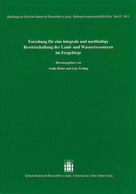 Röske / Zerling |  Forschung für eine integrale und nachhaltige Bewirtschaftung der Land- und Wasserressourcen im Erzgebirge | Buch |  Sack Fachmedien