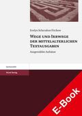 Firchow |  Wege und Irrwege der mittelalterlichen Textausgaben | eBook | Sack Fachmedien