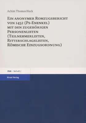Hack |  Ein anonymer Romzugsbericht von 1452 (Ps-Enenkel) mit den zugehörigen Personenlisten (Teilnehmerlisten, Ritterschlaglisten, Römische Einzugsordnung) | eBook | Sack Fachmedien