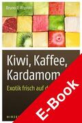 Kremer |  Kiwi, Kaffee, Kardamom | eBook | Sack Fachmedien