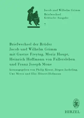 Kraut / Hünert-Hofmann / Jährling |  Briefwechsel der Brüder Jacob und Wilhelm Grimm mit Gustav Freytag, Moriz Haupt, Heinrich Hoffmann von Fallersleben und Franz Joseph Mone | eBook | Sack Fachmedien