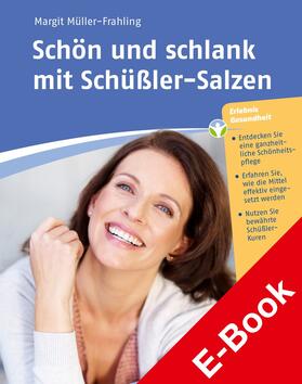 Müller-Frahling |  Schön und schlank mit Schüßler-Salzen | eBook | Sack Fachmedien