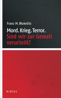 Wuketits |  Mord. Krieg. Terror. | Buch |  Sack Fachmedien