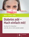 Walle / Gröber / Spitz |  Diabetes adé - Mach einfach mit! | Buch |  Sack Fachmedien
