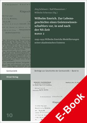 Schönert / Klausnitzer / Schernus |  Wilhelm Emrich. Zur Lebensgeschichte eines Geisteswissenschaftlers vor, in und nach der NS-Zeit | eBook | Sack Fachmedien