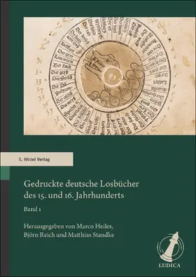 Heiles / Reich / Standke |  Gedruckte deutsche Losbücher des 15. und 16. Jahrhunderts. Band 1 | Buch |  Sack Fachmedien