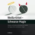 Heier / Ziegler |  Weiße Kittel - Schwarze Magie | Sonstiges |  Sack Fachmedien