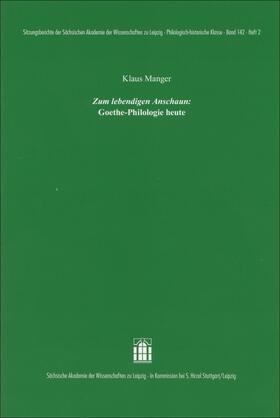 Manger | "Zum lebendigen Anschaun": Goethe-Philologie heute | Buch | 978-3-7776-2762-5 | sack.de