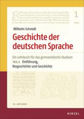 Berner / Wolf / Schmidt | Geschichte der deutschen Sprache Teil 1: Einführung, Vorgeschichte und Geschichte | Buch | 978-3-7776-2776-2 | sack.de