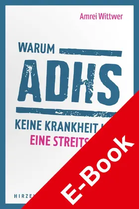 Wittwer |  Warum ADHS keine Krankheit ist | eBook | Sack Fachmedien