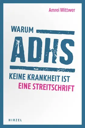 Wittwer |  Warum ADHS keine Krankheit ist | eBook | Sack Fachmedien