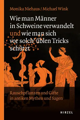 Niehaus / Wink | Wie man Männer in Schweine verwandelt und wie man sich vor solch üblen Tricks schützt | Buch | 978-3-7776-2842-4 | sack.de