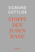 Gottlieb |  Stoppt den Judenhass! | Buch |  Sack Fachmedien