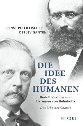 Fischer / Ganten | Die Idee des Humanen | Buch | 978-3-7776-2902-5 | sack.de