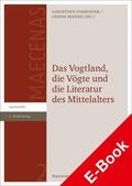 Fasbender / Mierke |  Das Vogtland, die Vögte und die Literatur des Mittelalters | eBook | Sack Fachmedien