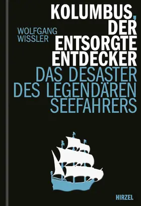 Wissler |  Kolumbus, der entsorgte Entdecker | Buch |  Sack Fachmedien