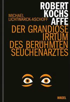Lichtwarck-Aschoff |  Robert Kochs Affe | Buch |  Sack Fachmedien
