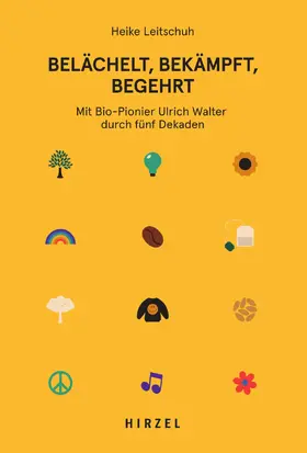 Leitschuh |  Belächelt, bekämpft, begehrt | Buch |  Sack Fachmedien