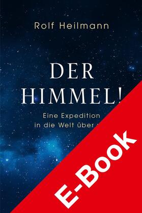 Heilmann | Der Himmel! | E-Book | sack.de