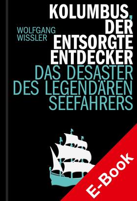 Wissler | Kolumbus, der entsorgte Entdecker | E-Book | sack.de